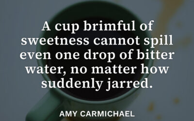 Cup of Sweetness – Amy Carmichael